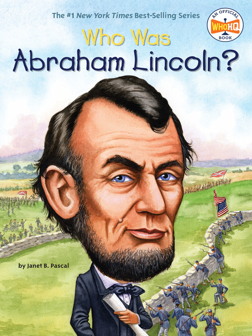 Title details for Who Was Abraham Lincoln? by Janet B. Pascal - Available